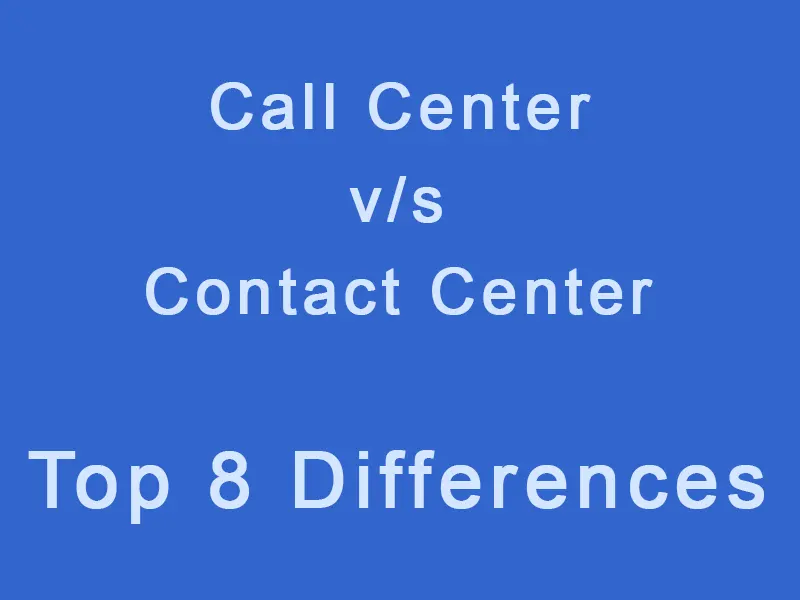 Call Center vs Contact Center - Understanding the Differences