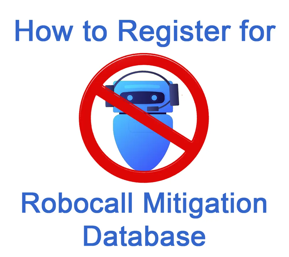 How to Register for the Robocall Mitigation Database: A step-by-step guide!